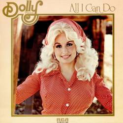 Dolly Parton : All I Can Do